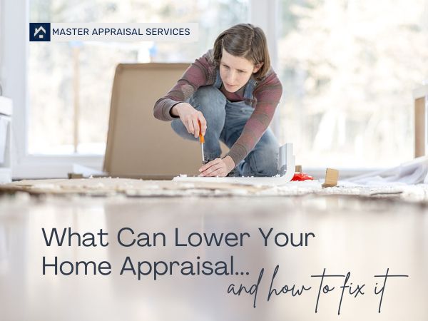 what lowers a home appraisal
